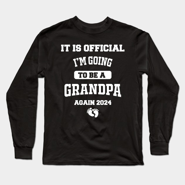 It Is Official I'm Going To Be A Grandpa Again 2024 Promoted To Grandpa Again Long Sleeve T-Shirt by ANAREL